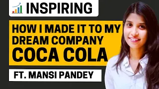 Inspiring: How I made it to my Dream Company Coca Cola? Mansi from IMI Kolkata shares her Journey