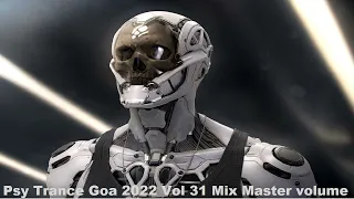 Psy Trance Goa 2022 Vol 31 Mix Master volume