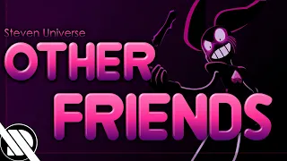 Steven Universe - Other Friends (Densle Remix)