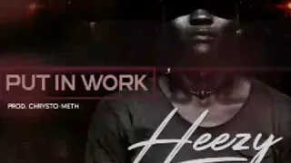 Heezy Tourz- Put In Work (clean version)