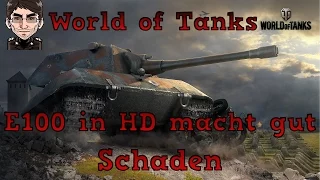 World of Tanks - E100 in HD macht gut Schaden [deutsch | gameplay]