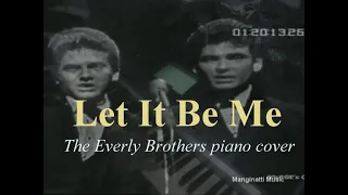 Let It Be Me [The Everly Brothers & Elvis Presley piano cover] [take 2]