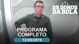 Os Donos da Bola - 12/09/2019 - Programa Completo