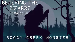 The Boggy Creek Monster - Arkansas Bigfoot