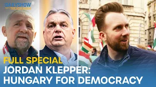 Jordan Klepper Fingers the Globe: Hungary for Democracy - Full Special | The Daily Show