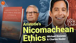 Nicomachean Ethics by Aristotle - The Book Club ft. Charles Kesler | The Book Club