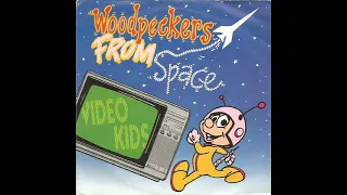 VideoKids - Woodpeckers from Space (A DJ Deadlift Production)