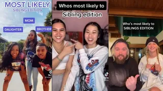 who's most likely to sibling edition||Tiktok