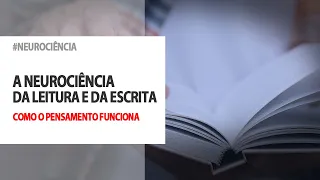 A neurociência da leitura e da escrita