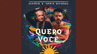 Quero Você (Feat. Maria Bethânia)