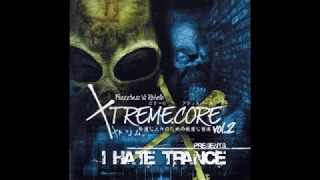 VA - Xtreme.Core Vol.2 Presents I Hate Trance - Mixed By Frazzbazz Vs Rotello-1CD-2005-FULL ALBUM HQ