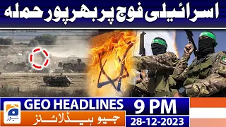 Geo News Headlines 9 PM - Israel - Gaza Latest Update | 28th Dec 2023