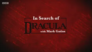 In Search of Dracula with Mark Gatiss (BBC)