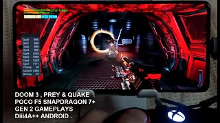 Snapdragon 7+ Gen 2 Prey , Quake 4 & Doom 3 diii4a++ Android 13 Gameplays Poco F5