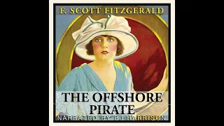 The Offshore Pirate by F. Scott Fitzgerald Vintage Ep. 894 of The Classic Tales Podcast