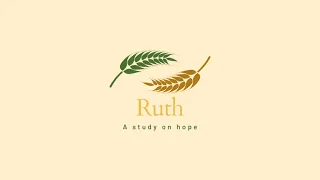 Ruth Sermon Series Pt.5 (Sunday Worship 5/12/24)