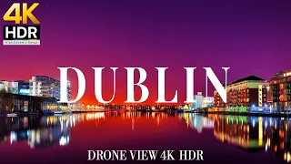 Dublin 4K drone view 🇮🇪 Flying Over Dublin | Relaxation film with calming music - 4k HDR