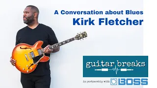 Kirk Fletcher - A Conversation About Blues Guitar