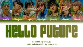 NCT DREAM 'Hello Future' Lyrics (엔시티 드림 Hello Future 가사) (Color Coded Lyrics Han/Rom/Eng)