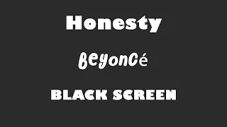 Beyonce - Honesty 10 Hour BLACK SCREEN Version