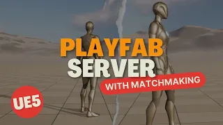 Dedicated Servers with Playfab along with Matchmaking || Unreal Engine 5