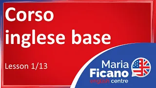 Corso di Inglese Base - Lezione 1/13