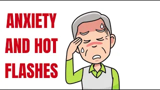 Anxiety and Hot Flushes