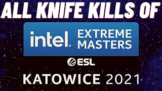 All Knife Kills & Fails Of IEM Katowice 2021