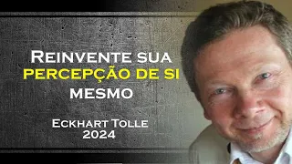 COMO MUDAR A FORMA COMO VOCÊ PERCEBE A SUA IDENTIDADE , ECKHART TOLLE DUBLADO