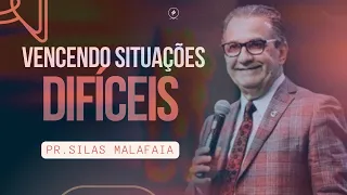 Vencendo Situações Difíceis I Pastor Silas Malafaia