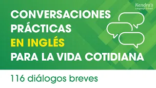 Conversaciones prácticas en inglés para la vida cotidiana: 116 diálogos breves