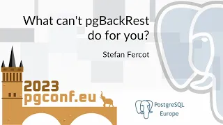 Stefan Fercot: What can't pgBackRest do for you? (PGConf.EU 2023)