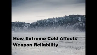 How Extreme Cold Affects Weapon Reliability