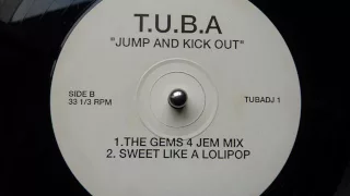 T.U.B.A - Jump & Kick Out (The Gems For Jem Mix)