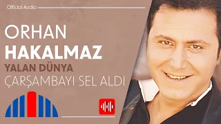 Orhan Hakalmaz - Çarşambayı Sel Aldı (Official Audio)