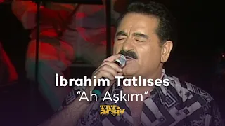 İbrahim Tatlıses - Ah Aşkım (2007) | TRT Arşiv