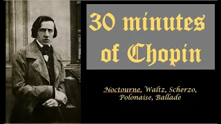 30 minutes of Chopin | Nocturne, Waltz, Scherzo, Polonaise, Ballade | Piano