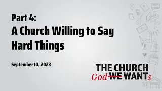 9/10 Worship - The Church God Wants: A Church Willing to Say Hard Things