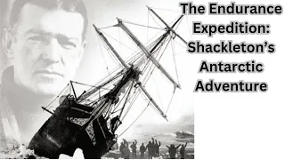### The Endurance Expedition Shackleton’s Antarctic Adventure