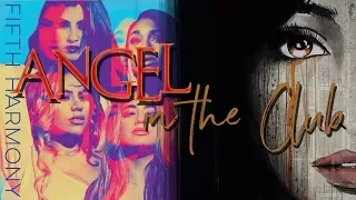 Angel in the Club // Fifth Harmony x Camila Cabello | Mashup