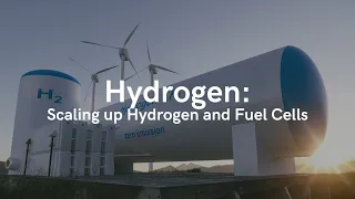 Hydrogen: Scaling up Hydrogen and Fuel Cells