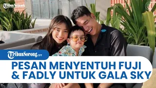 PESAN HARU Fuji dan Fadly untuk Gala Sky, Pastikan Keponakannya Tak Kekurangan Materi & Kasih Sayang