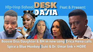 Boosie Diss Daughter & BM |Erica Mena calls Spice a Blue Monkey| Suki & Dr. Umar link + MORE