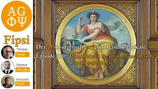 Wohin strebt die phänomenologische Psychopathologie? mit Thomas Fuchs | Fipsi: E. 100