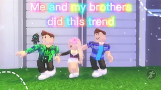 Me And My Brothers Did This Trend! Roblox Trend 2021 || adorxfleur ♡