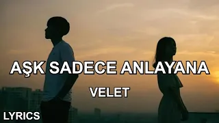 aşk sadece anlayana | Velet - Aşk Sadece Anlayana (Sözleri/Lyrics)