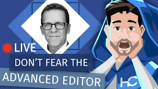 Don't be Afraid of the Advanced Editor (with Erik Svensen)
