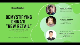 #RetailProphetAMA: Demystifying China's "New Retail"