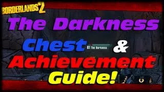 Borderlands 2 How To Get The Darkness Chest & Achievement Guide! Its Like In That One Video!