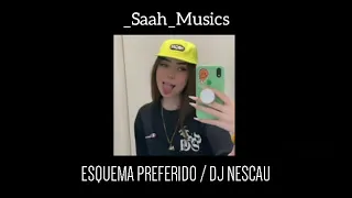 ESQUEMA PREFERIDO - (EDITT) REMIX DJ NESCAU 💜